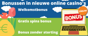 Bonussen in nieuwe online casino´s